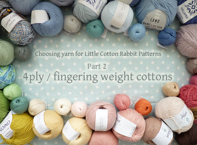 Choosing Yarns for the Little Cotton Rabbit Patterns, (part 2